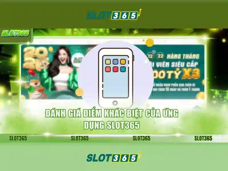 Đăng ký Slot365: Trải nghiệm và đánh giá lợi ích