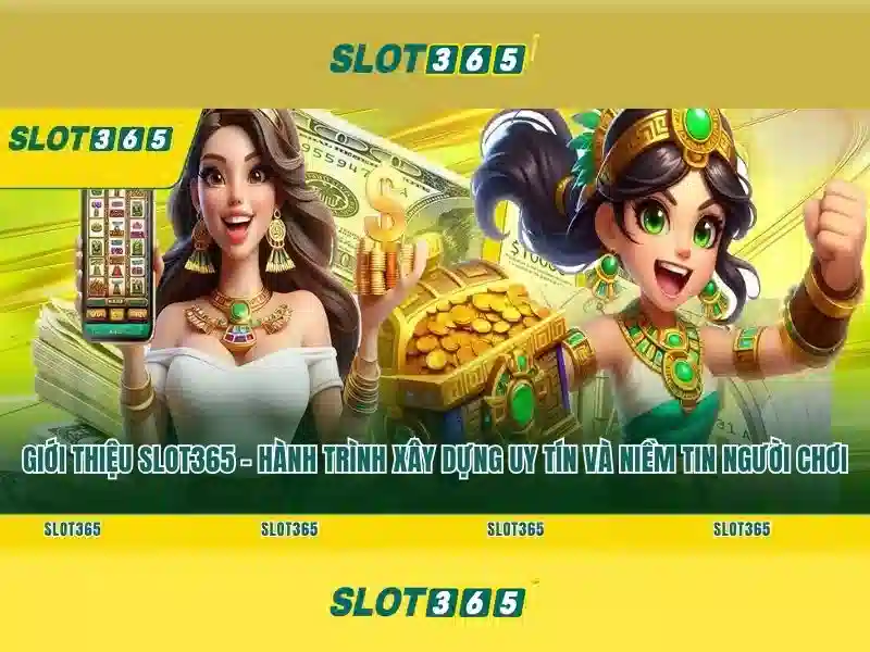Slot365: Trò chơi đánh bạc trực tuyến và trải nghiệm giải trí hàng đầu