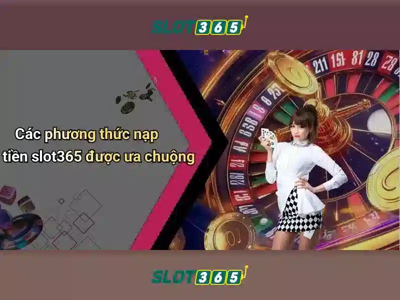 Slot365: Nền tảng chơi slot trực tuyến uy tín