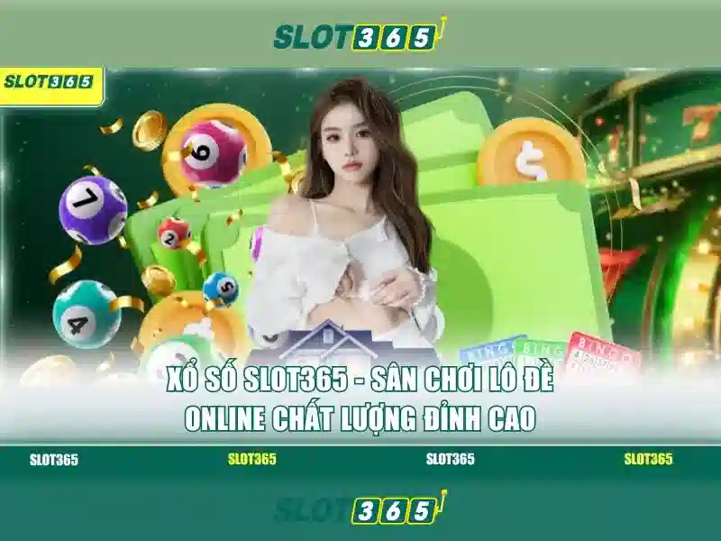 Slot365: Trải nghiệm máy đánh xèng trực tuyến đầy mê hoặc