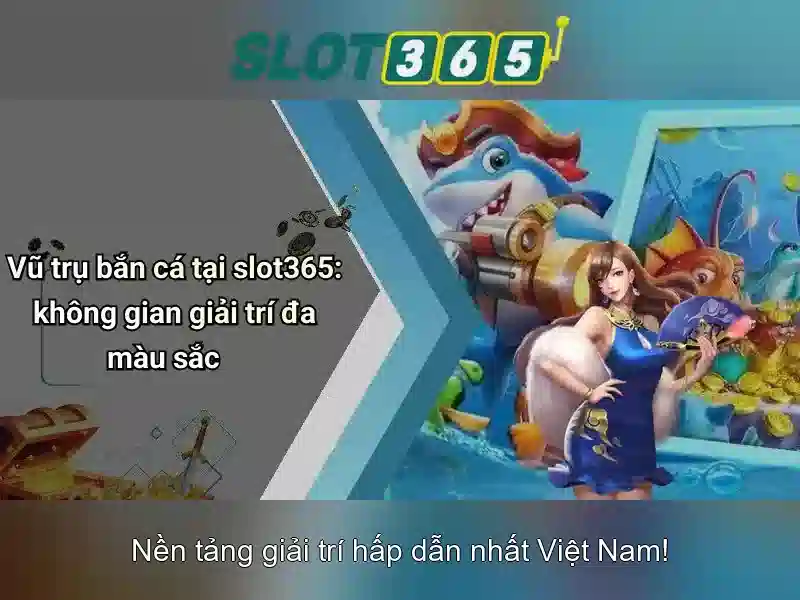 tải Slot365 – Tổng quan chủ đề và giá trị cốt lõi